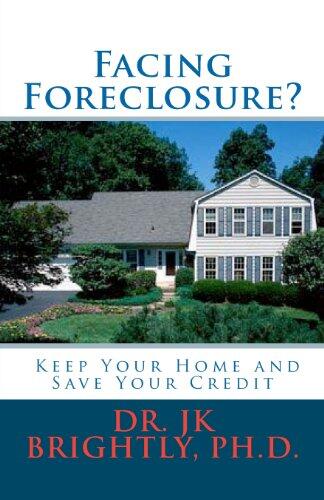 Facing Foreclosure?:: Keep Your Home and Save Your Credit