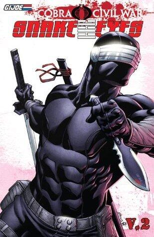 G.I Joe: Cobra Civil War - Snake Eyes Vol. 2
