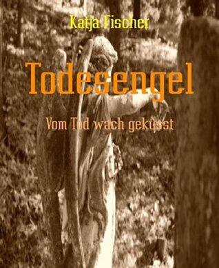 Todesengel: Vom Tod wach geküsst