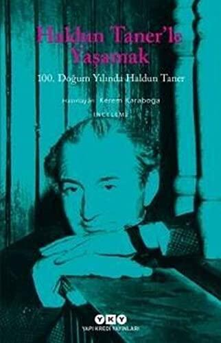 Haldun Taner’le Yasamak - 100. Dogum Yilinda Haldun Taner
