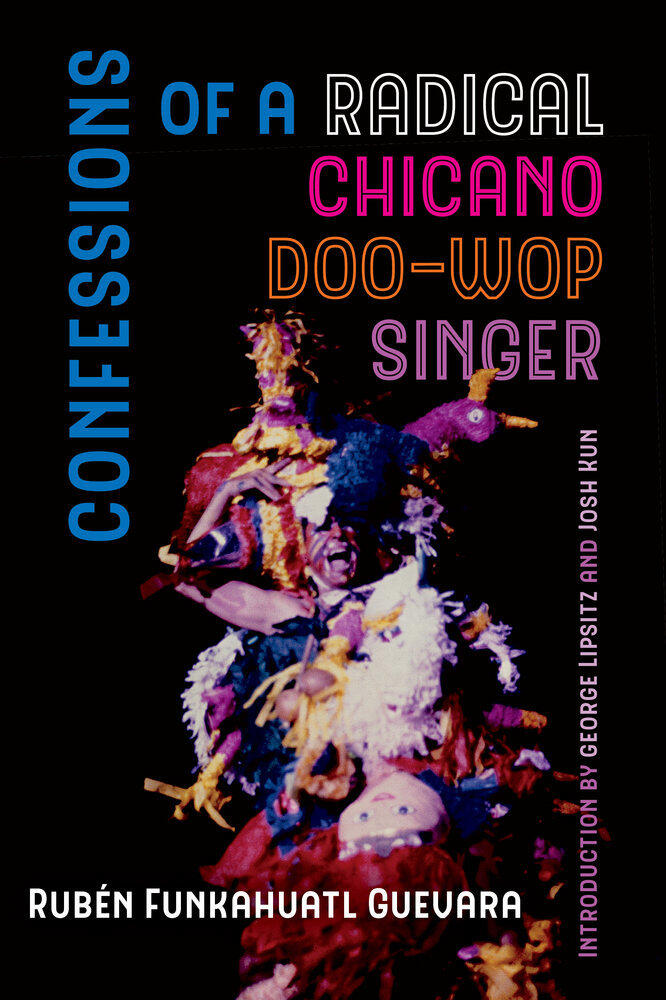 Confessions of a Radical Chicano Doo-Wop Singer (American Crossroads)