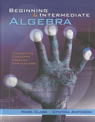 Beginning and Intermediate Algebra: Connecting Concepts Through Applications