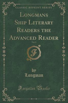Longmans Ship Literary Readers the Advanced Reader, Vol. 2
