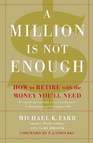 A Million Is Not Enough: How to Retire with the Money You'll Need