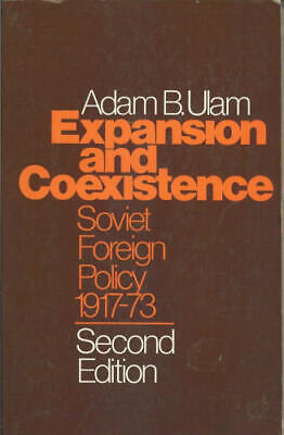 Expansion and Coexistence: Soviet Foreign Policy, 1917-73