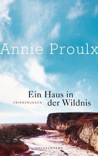 Ein Haus in der Wildnis: Erinnerungen