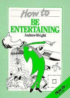 How to Be Entertaining