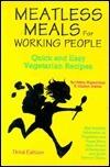 Meatless Meals for Working People : Quick and Easy Vegetarian Recipes