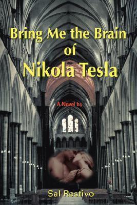 BRING ME THE BRAIN OF NIKOLA TESLA