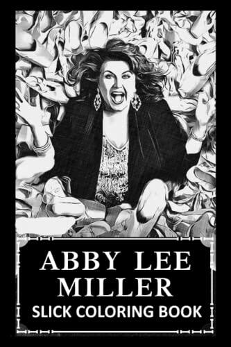 Slick Coloring Book: Abby Lee Miller Designs to Chill and Enjoy, Great Antistress Tool for Fans and Friends Alike