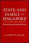 State and Family in Singapore: Restructuring a Developing Society