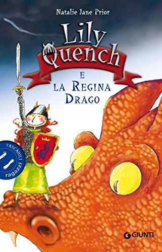 Lily Quench e la Regina Drago (Tascabili ragazzi)
