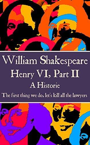 Henry VI, Part II: “The first thing we do, let's kill all the lawyers.”