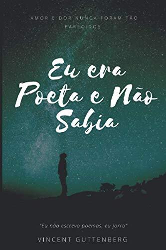 Eu Era Poeta E N?o Sabia