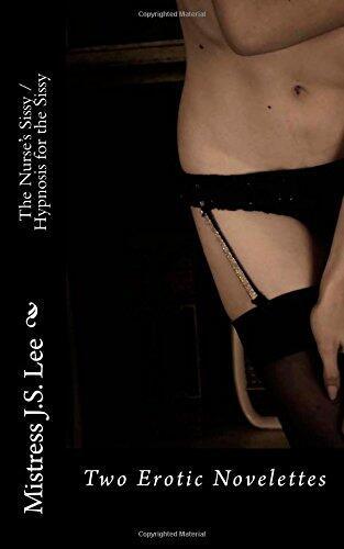The Nurse's Sissy AND Hypnosis for the Sissy