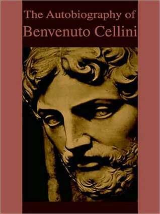 Autobiography of Benvenuto Cellini