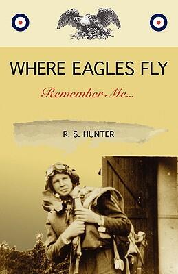 Where Eagles Fly, Remember Me...