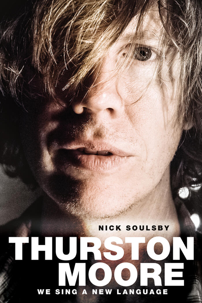 Thurston Moore: We Sing a New Language