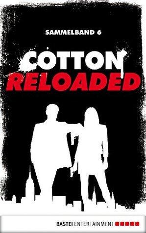 Cotton Reloaded - Sammelband 06: 3 Folgen in einem Band (Cotton Reloaded Sammelband 6)