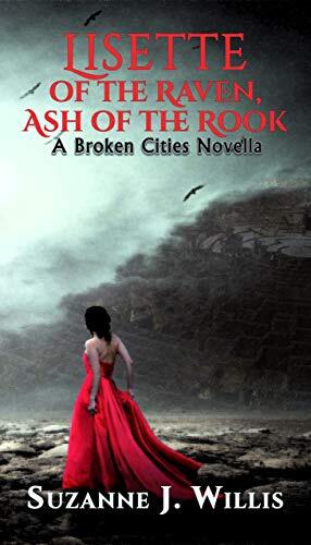 Lisette of the Raven, Ash of the Rook: A Broken Cities Novella
