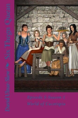 Six Thegn Quean: Episode 5 (World of Cacotopia-Season 1)