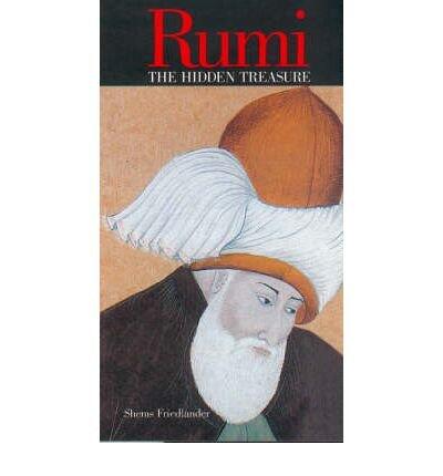 [Rumi: The Hidden Treasure] (By: Shems Friedlander) [published: August, 2001]