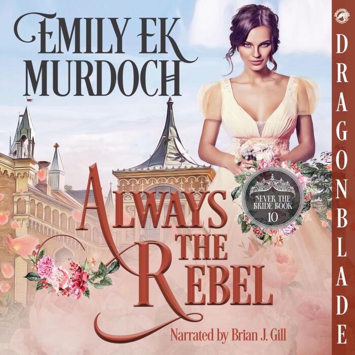 Always the Rebel: Never the Bride, Book 10