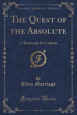 The Quest of the Absolute: La Recherche de L'Absolu