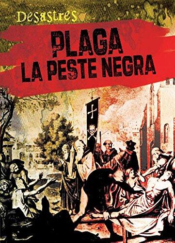 Plaga/ Plague: La Peste Negra/ the Black Death (Desastres)