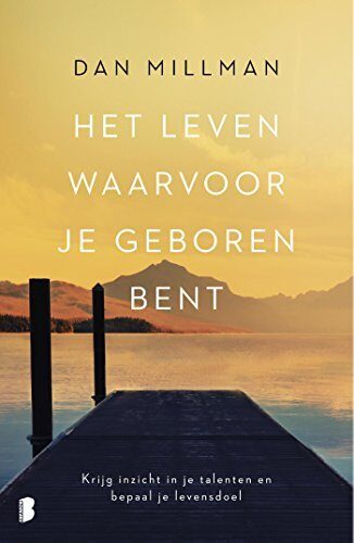 Het leven waarvoor je geboren bent: Krijg inzicht in je talenten en bepaal je levensdoel