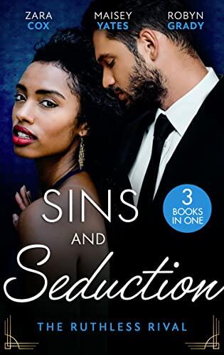 Sins and Seduction: The Ruthless Rival: Enemies with Benefits (The Mortimers: Wealthy & Wicked), The Prince's Stolen Virgin, One Night with His Rival