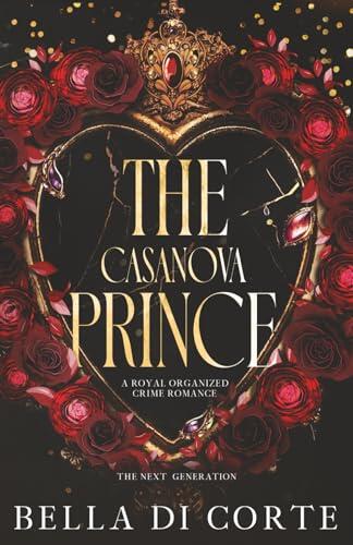The Casanova Prince: A Fausti Family Royal Organized Crime Romance