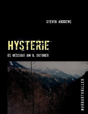 Hysterie: Es geschah am 8. Oktober