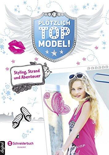 Plötzlich Topmodel, Band 02: Styling, Strand und Abenteuer
