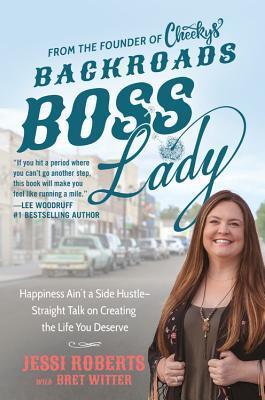 Backroads Boss Lady: Building a Million-Dollar Business by Getting Real with Myself and My Community