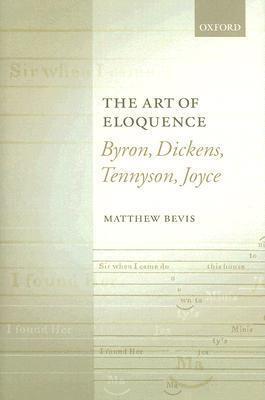 The Art of Eloquence: Byron, Dickens, Tennyson, Joyce