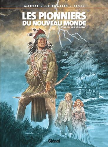 Les Pionniers du nouveau monde - Tome 22: Jours d'orage