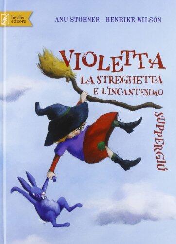 Violetta la streghetta e l'incantesimo suppergiù