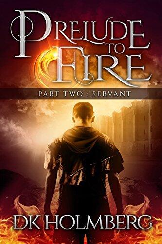 Prelude to Fire: Part II - Servant