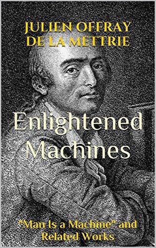 Enlightened Machines: "Man Is a Machine" and Related Works