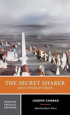 The Secret Sharer and Other Stories: A Norton Critical Edition
