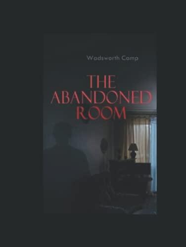 The Abandoned Room: Annotated
