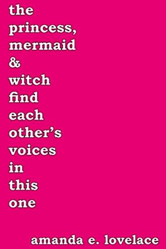 The Princess, Mermaid, & Witch Find Each Other's Voices in This One