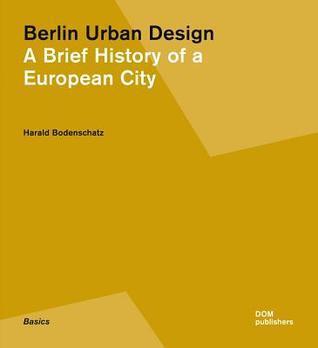 Berlin Urban Design: A Brief History