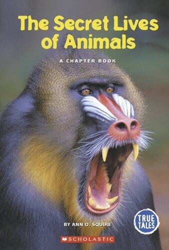 The Secret Lives of Animals: A Chapter Book