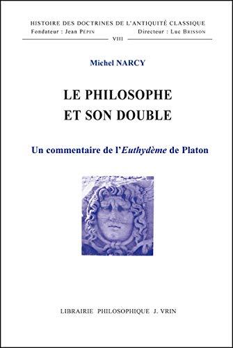 Le Philosophe et Son Double: Un Commentaire de l'Euthydème de Platon