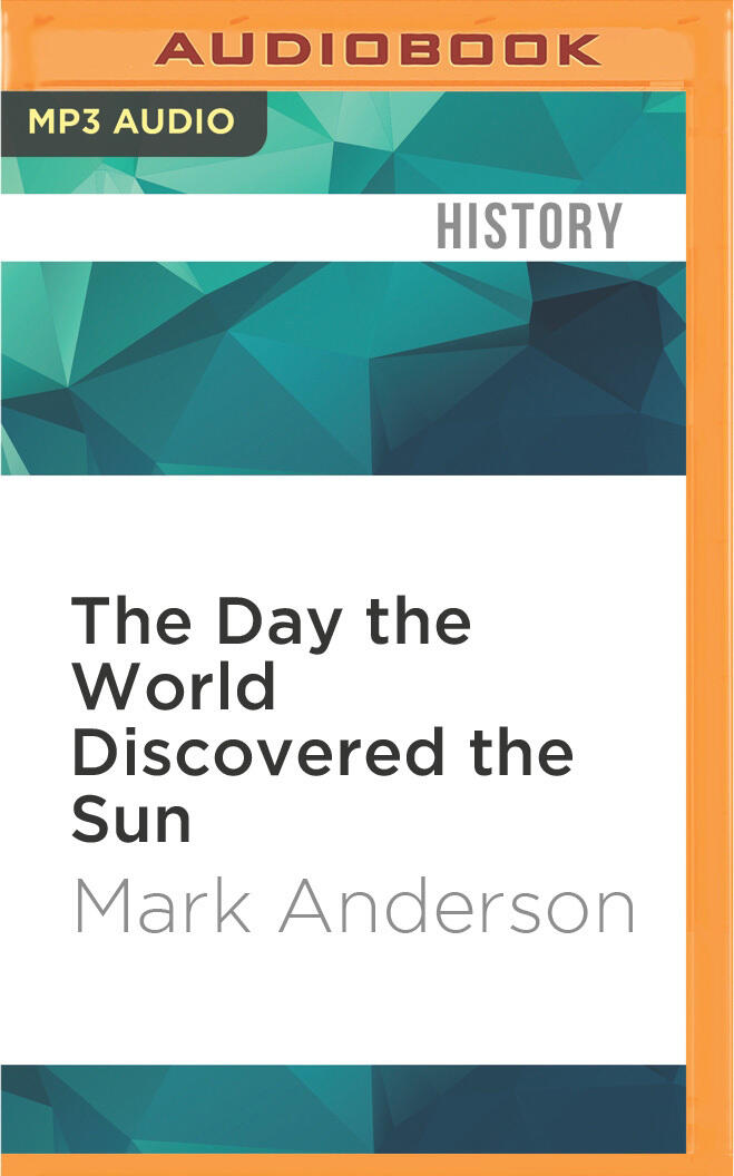 Day the World Discovered the Sun, The
