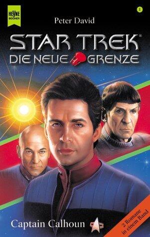 Star Trek. Die Neue Grenze 01. Captain Calhoun