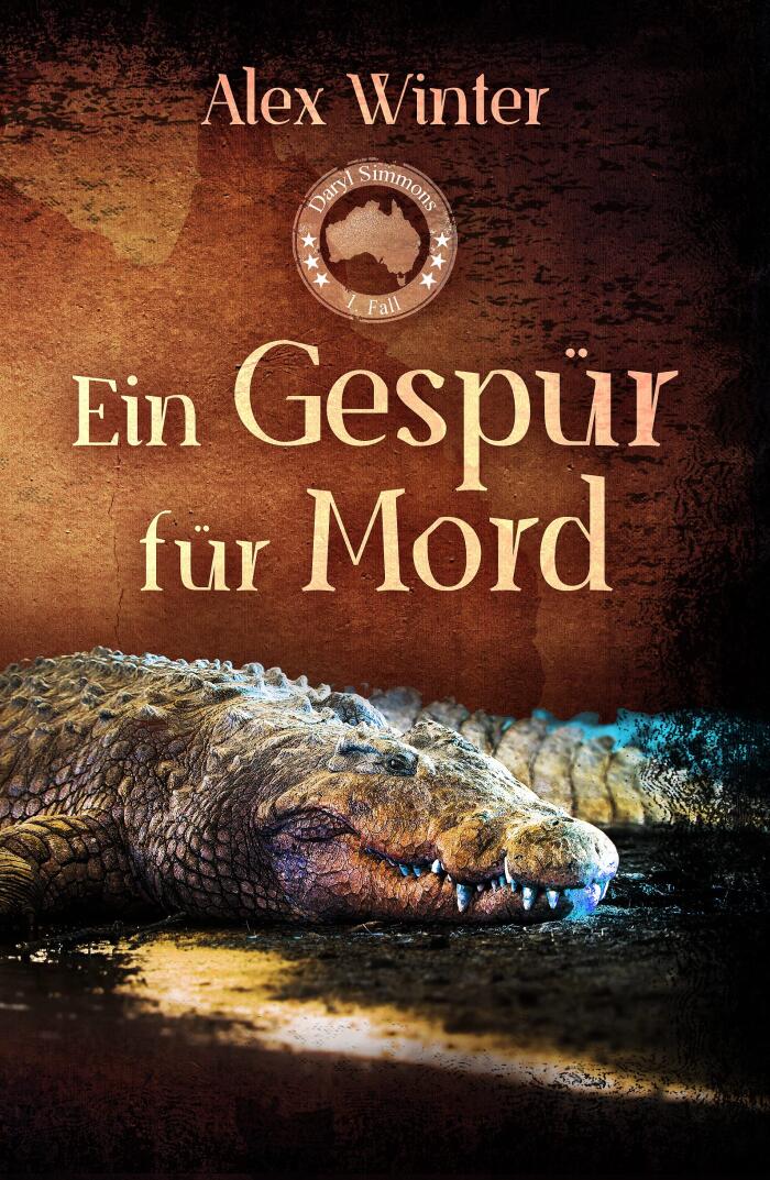 Ein Gespür für Mord: Daryl Simmons 1. Fall (Daryl Simmons Australienkrimi-Reihe)