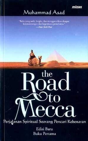 The Road to Mecca: Perjalanan Spiritual Seorang Pencari Kebenaran